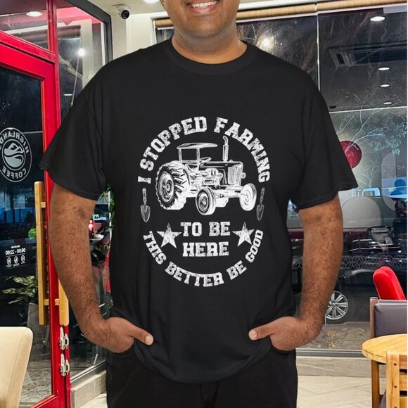 Vintage I Stopped Farming To Be Here This Better Be Good T-Shirt - Picture 1 of 4